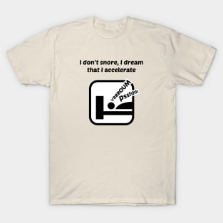 Dreaming | FastLane design T-Shirt
